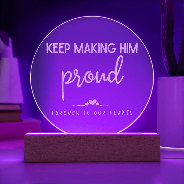 Keep making him proud circle acrylic